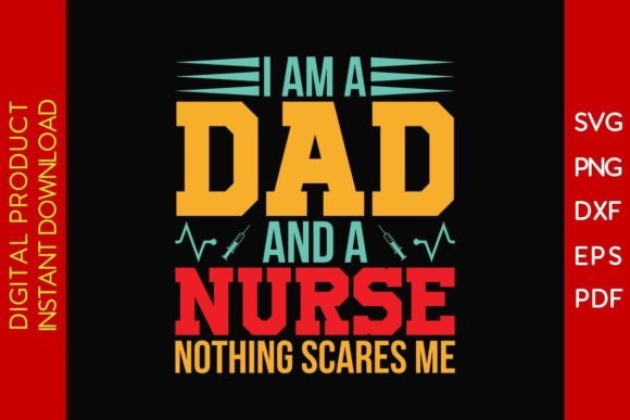 A Design Review for 'I Am a Dad and a Nurse Nothing Scares Me'