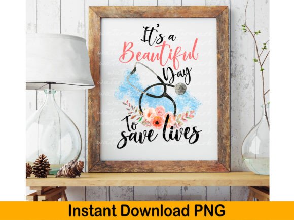 It's a Beautiful Day to Save Lives Nurse